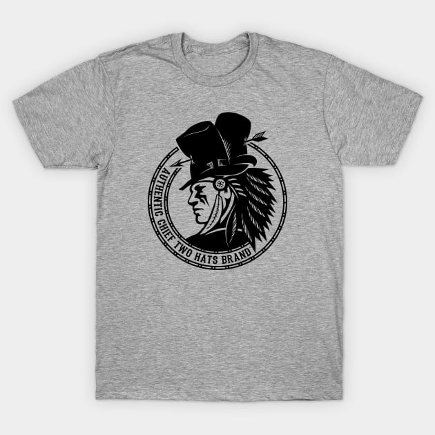 Authentic Chief Two Hats Brand (Black) T-Shirt by scallywag